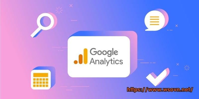 Google Analytics là công cụ SEO giúp phân tích website hiệu quả