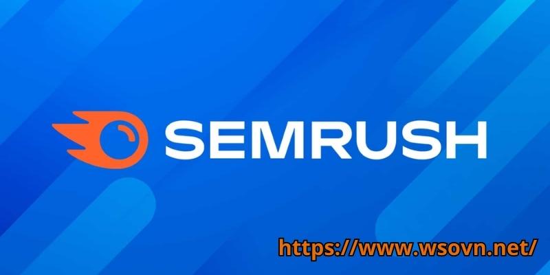 Công cụ tìm kiếm từ khóa Semrush 