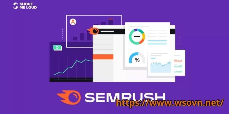 SEMrush: Công cụ SEO toàn diện