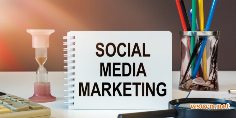 Các bước trong quy trình triển khai Social Marketing của doanh nghiệp 
