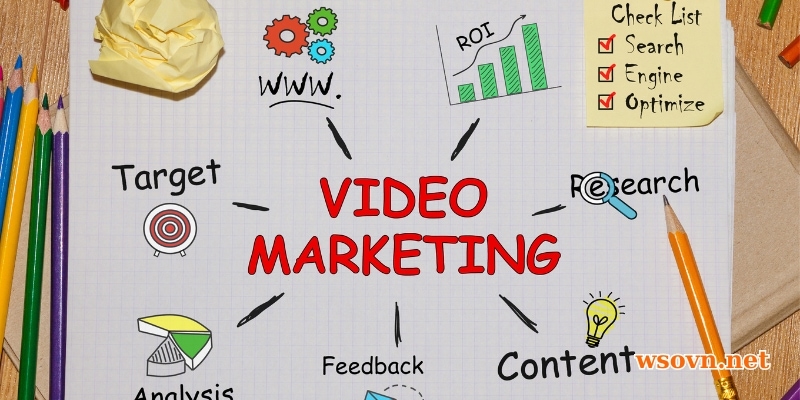 Video Marketing là gì? Tổng quan cách làm và công cụ hỗ trợ